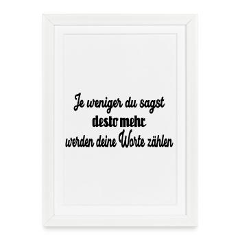 Moins vous en dites, plus vos paroles seront nombreuses. - Affiche encadrée (27 × 37 cm) - blanc - Devant