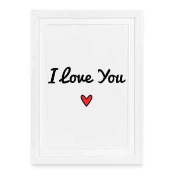I LOVE YOU. JUST LOVE. LOVE. I LOVE YOU. HEART - Framed poster (27 × 37 cm) - white - Front