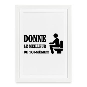 Donne Le Meilleur De Toi MEME - Affiche encadrée (27 × 37 cm) - blanc - Devant