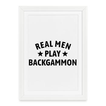 Real Men Play Backgammon | Board Game - Framed poster (27 × 37 cm) - white - Front