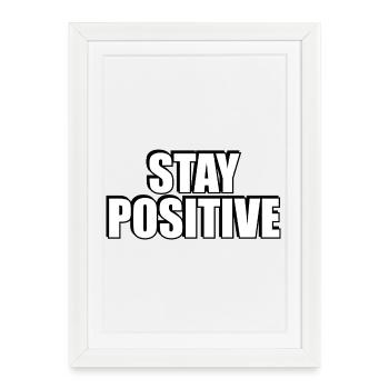 Restez positifs Typographie en gras - Affiche encadrée (27 × 37 cm) - blanc - Devant