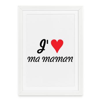 J'aime ma maman - Fête des Mères - Affiche encadrée (27 × 37 cm) - blanc - Devant