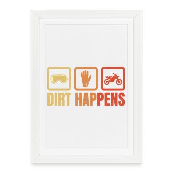 You get dirty - Framed poster (27 × 37 cm) - white - Front