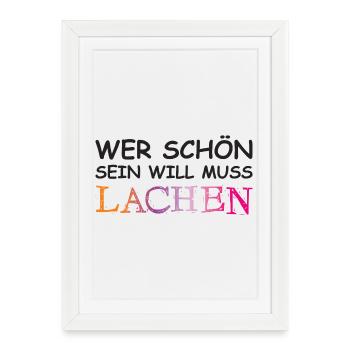 Si vous voulez être belle, vous devez rire. - Affiche encadrée (27 × 37 cm) - blanc - Devant