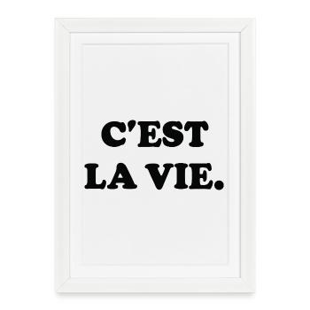 C'est La Vie Humour Français Classique - Affiche encadrée (27 × 37 cm) - blanc - Devant