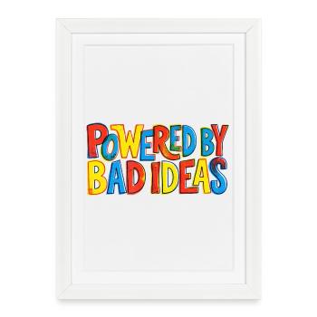 Powered-by-bad-ideas - Framed poster (27 × 37 cm) - white - Front