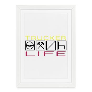 Trucker Life,Professional Driver,Long-Distance Driver - Framed poster (27 × 37 cm) - white - Front
