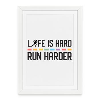 La vie est dure. Courez plus fort. - Affiche encadrée (27 × 37 cm) - blanc - Devant