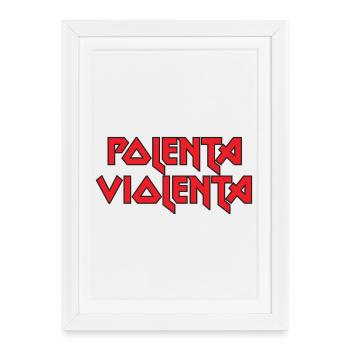 Polenta Violenta - Affiche encadrée (27 × 37 cm) - blanc - Devant