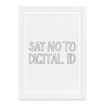 DITES NON À L’IDENTITÉ NUMÉRIQUE - Affiche encadrée (27 × 37 cm) - blanc - Devant