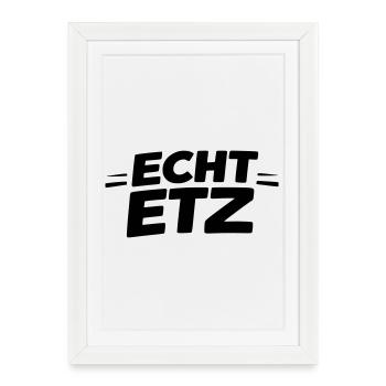 Echt etz - Gerahmtes Poster (27 × 37 cm) - Weiß - Vorne