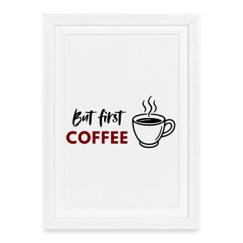 But First Coffee print - Framed poster (27 × 37 cm) - white - Front
