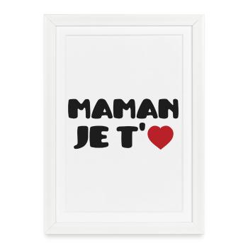 Maman je t'aime - Fête des Mères - Affiche encadrée (27 × 37 cm) - blanc - Devant