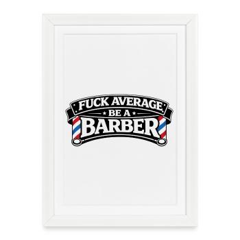 Be a Barber – Stylish non-conformity - Framed poster (27 × 37 cm) - white - Front