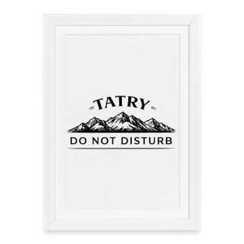 Tatry Do Not Disturb Mountain Design - Framed poster (27 × 37 cm) - white - Front
