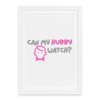 Mon mari peut-il regarder ? - Affiche encadrée (27 × 37 cm) - blanc - Devant