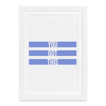 Tu as cette citation motivationnelle et inspirante - Affiche encadrée (27 × 37 cm) - blanc - Devant
