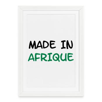 Made in AFRIQUE ! - Affiche encadrée (27 × 37 cm) - blanc - Devant