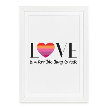 LGBT PrideMonth - Love is a terrible thing to hate - Framed poster (27 × 37 cm) - white - Front