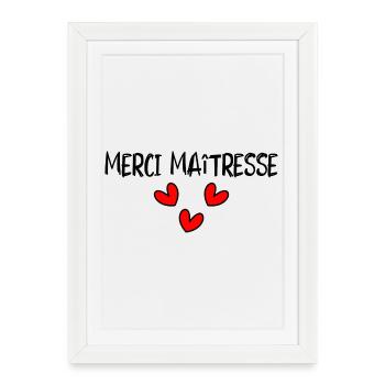 MAÎTRESSE. MERCI. MERCI MAÎTRESSE - Affiche encadrée (27 × 37 cm) - blanc - Devant