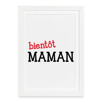 bientôt Maman ! Cadeau de grossesse - Affiche encadrée (27 × 37 cm) - blanc - Devant