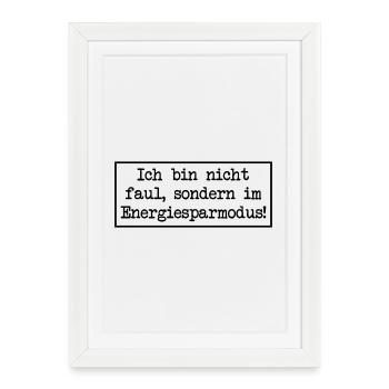 Je ne suis pas paresseux, je suis en mode économie d’énergie ! - Affiche encadrée (27 × 37 cm) - blanc - Devant