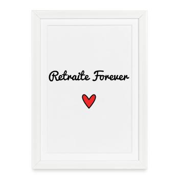 RETRAITE. RETRAITE. RETRAITEE. RETRAITE - Affiche encadrée (27 × 37 cm) - blanc - Devant