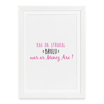 Bretagne - Kae da strakal brulu... - Affiche encadrée (27 × 37 cm) - blanc - Devant