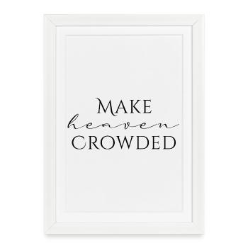 Make Heaven Crowded Faith Design - Affiche encadrée (27 × 37 cm) - blanc - Devant