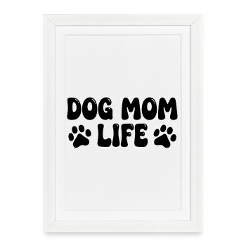 Vie de maman de chien – Propriétaire de chien qui dit - Affiche encadrée (27 × 37 cm) - blanc - Devant