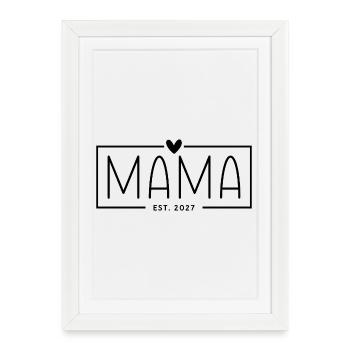 Mama Est 2027 - Framed poster (27 × 37 cm) - white - Front