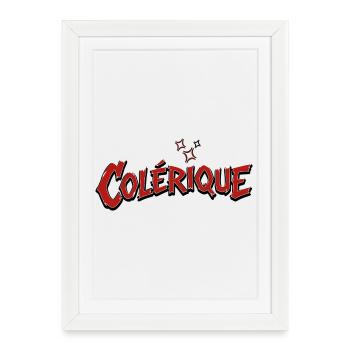 Colérique  - Affiche encadrée (27 × 37 cm) - blanc - Devant
