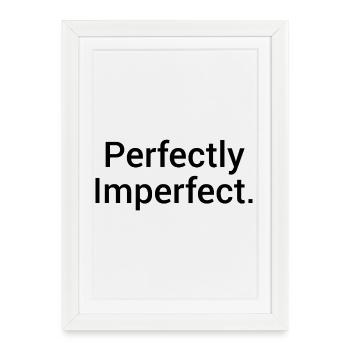 Parfaitement imparfait. – Déclaration minimaliste - Affiche encadrée (27 × 37 cm) - blanc - Devant