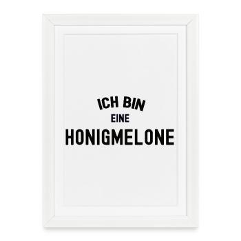 ICH BIN EINE HONIGMELONE Karneval Kostüm Melone - Gerahmtes Poster (27 × 37 cm) - Weiß - Vorne