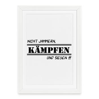 Fun Spruch Shirt Arbeit Nicht Jammern kämpfen (25) - Gerahmtes Poster (27 × 37 cm) - Weiß - Vorne