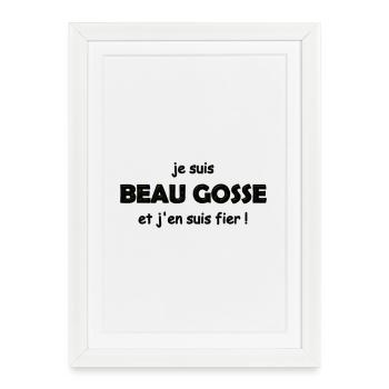 fier d être beau gosse - Affiche encadrée (27 × 37 cm) - blanc - Devant