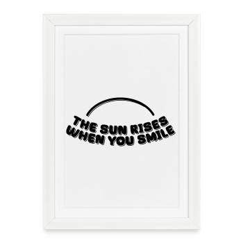 the sun rises when you smile - Framed poster (27 × 37 cm) - white - Front