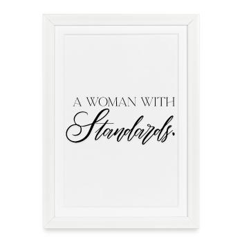 A Woman With Standards – self-confident statement - Framed poster (27 × 37 cm) - white - Front
