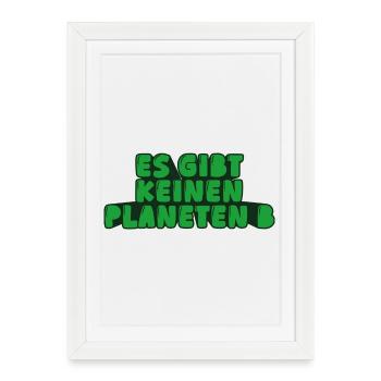 Es gibt keinen Planeten B / There is no planet B - Gerahmtes Poster (27 × 37 cm) - Weiß - Vorne