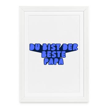du bist der beste Papa - Gerahmtes Poster (27 × 37 cm) - Weiß - Vorne