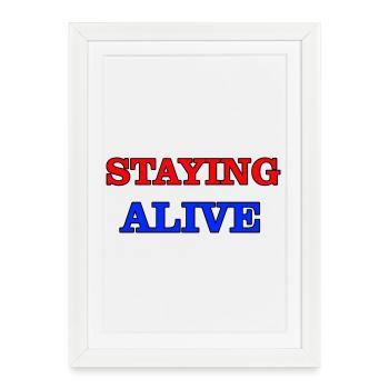 Staying Alive - Framed poster (27 × 37 cm) - white - Front