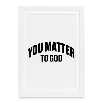 Vous êtes important pour Dieu - Affiche encadrée (27 × 37 cm) - blanc - Devant