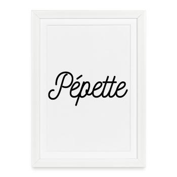Pepette Surnom Petit nom humour Idée cadeau - Affiche encadrée (27 × 37 cm) - blanc - Devant