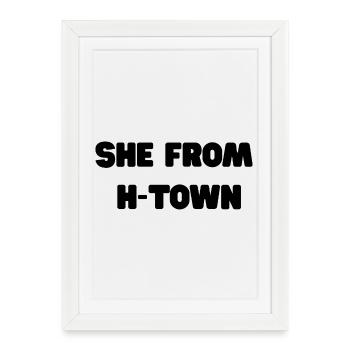 She From H- Town Slogan - Framed poster (27 × 37 cm) - white - Front