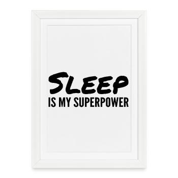 Sleep is my superpower - Affiche encadrée (27 × 37 cm) - blanc - Devant
