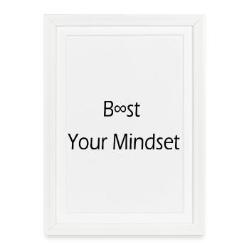 Boost your Mindset / Motivation/ Disziplin/ Spruch - Affiche encadrée (27 × 37 cm) - blanc - Devant