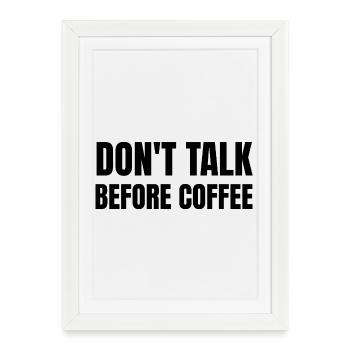 Ne parle pas avant le café Humour drôle du matin - Affiche encadrée (27 × 37 cm) - blanc - Devant