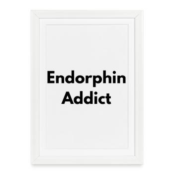 Endorphin addict - Affiche encadrée (27 × 37 cm) - blanc - Devant