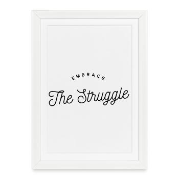 Embrace The Struggle - Motivational Text - Framed poster (27 × 37 cm) - white - Front