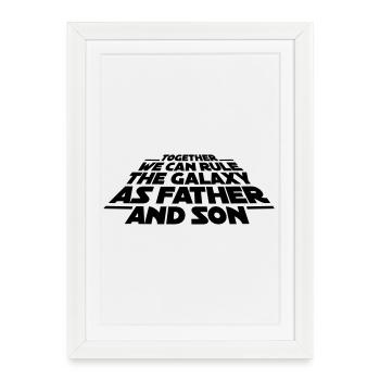 Together we can rule the galaxy as father and son - Framed poster (27 × 37 cm) - white - Front